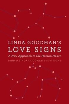 Linda Goodman&#39;s Love Signs: A New Approach to the Human Heart