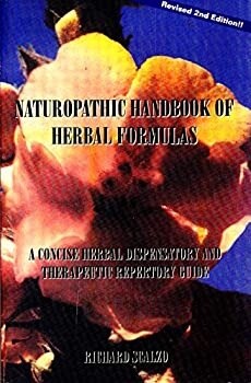 Naturopathic Handbook of Herbal Formulas : A Concise Herbal Dispensatory and Therapeutic Repertory Guide