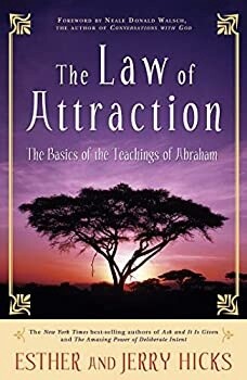 The Law of Attraction: The Basics of the Teachings of Abraham
