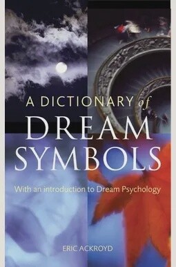 A Dictionary of Dream Symbols: With an Introduction to Dream Psychology