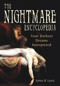 Nightmare Encyclopedia: Your Darkest Dreams Interpreted by Jeff Belanger