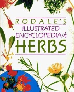 Rodale&#39;s Illustrated Encyclopedia of Herbs