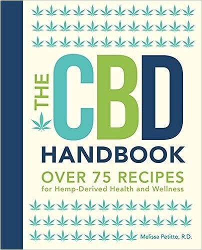 The CBD Handbook: Over 75 Recipes for Hemp-Derived Health and Wellness