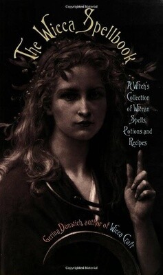 The Wicca Spellbook: A Witch&#39;s Collection of Wiccan Spells, Potions, and Recipes Paperback