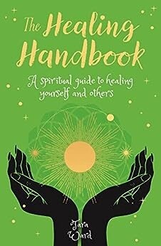 The Healing Handbook: A Spiritual Guide to Healing Yourself
