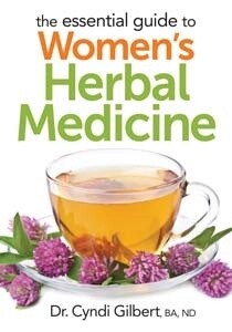 Essential Guide To Women&#39;s Herbal Medicine