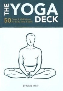 Yoga Deck: 50 Poses &amp; Meditations for Body, Mind, &amp; Spirit
