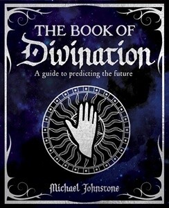 The Book Of Divination (The Mystic Arts Handbooks)