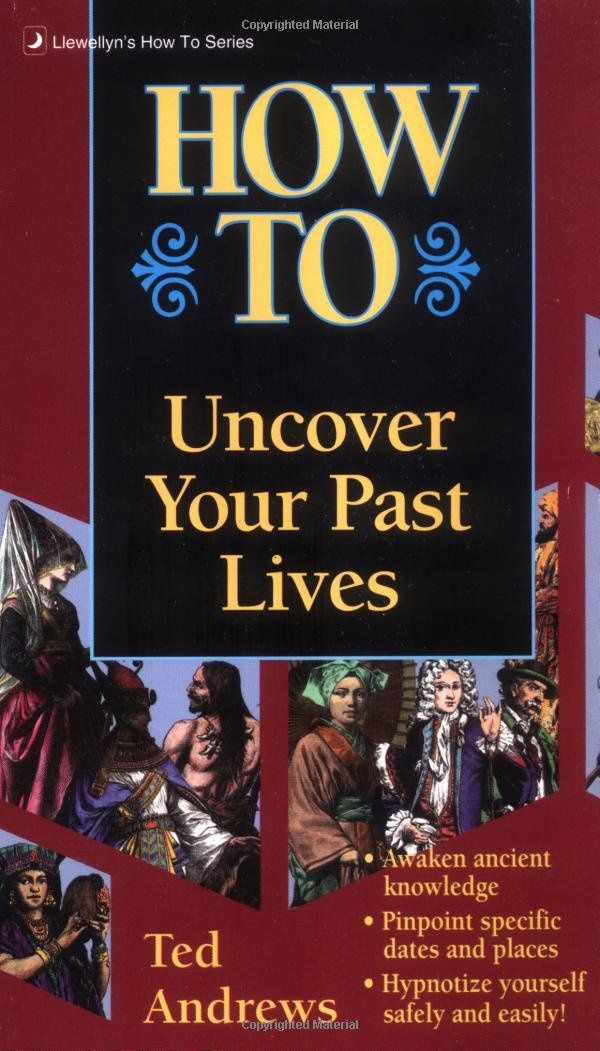 How to Uncover Your Past Lives (Llwellyn&#39;s How to Series)