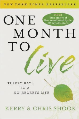 One Month to Live: Thirty Days to a No-Regrets Life (PB)
