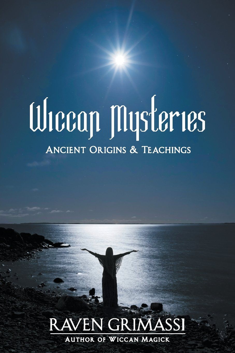 Wiccan Mysteries: Ancient Origins &amp; Teachings