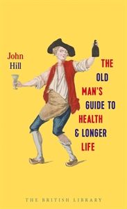 The Old Man's Guide to Health &amp; Longer Life