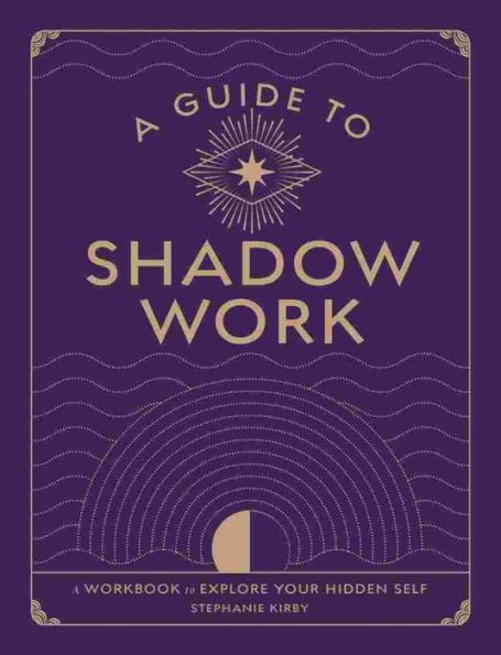 A Guide to Shadow Work (PB - Workbook)