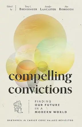 Compelling Convictions: Finding Our Future in a Modern World