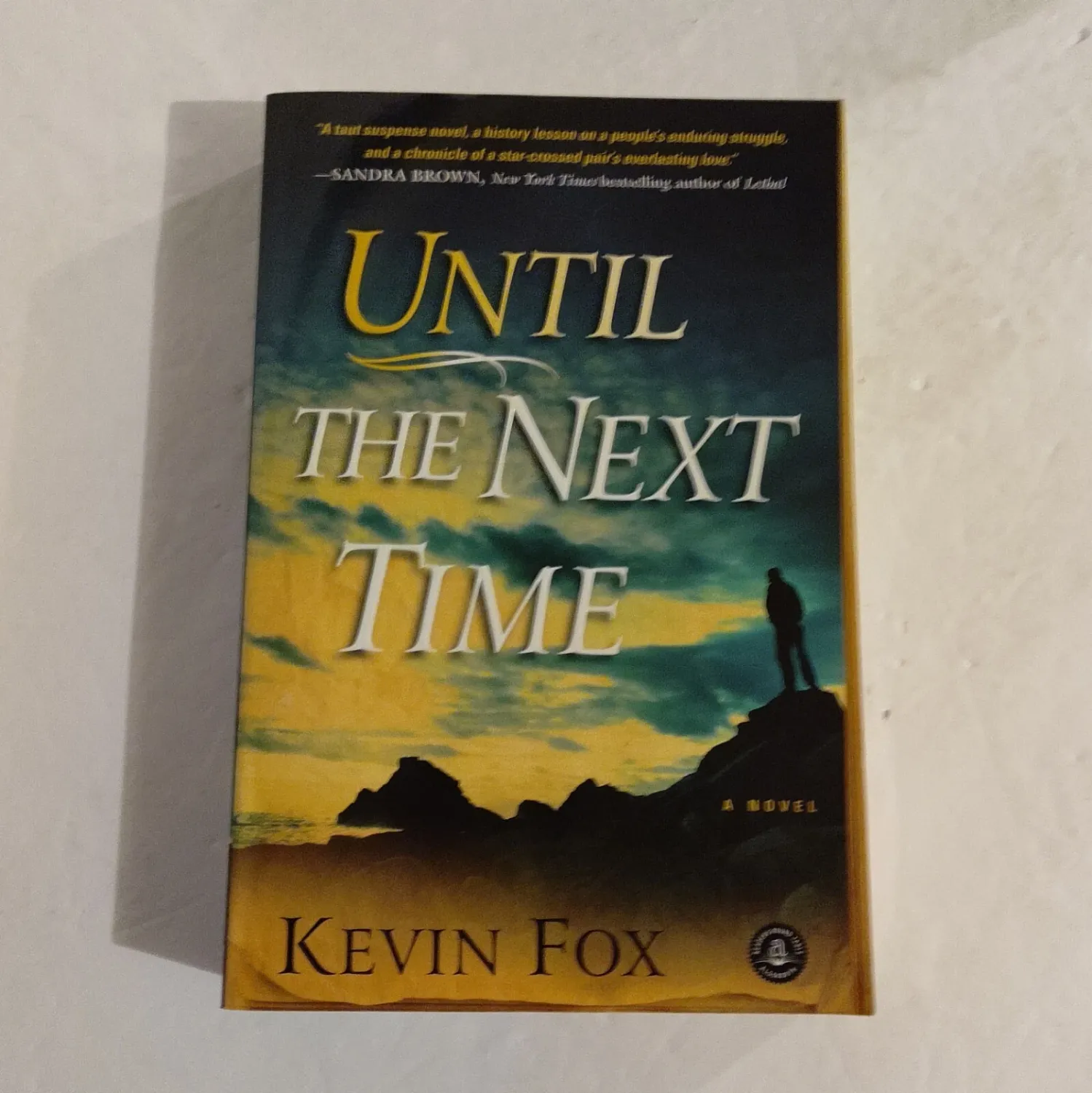 Until The Next Time. A Novel. Kevin Fox