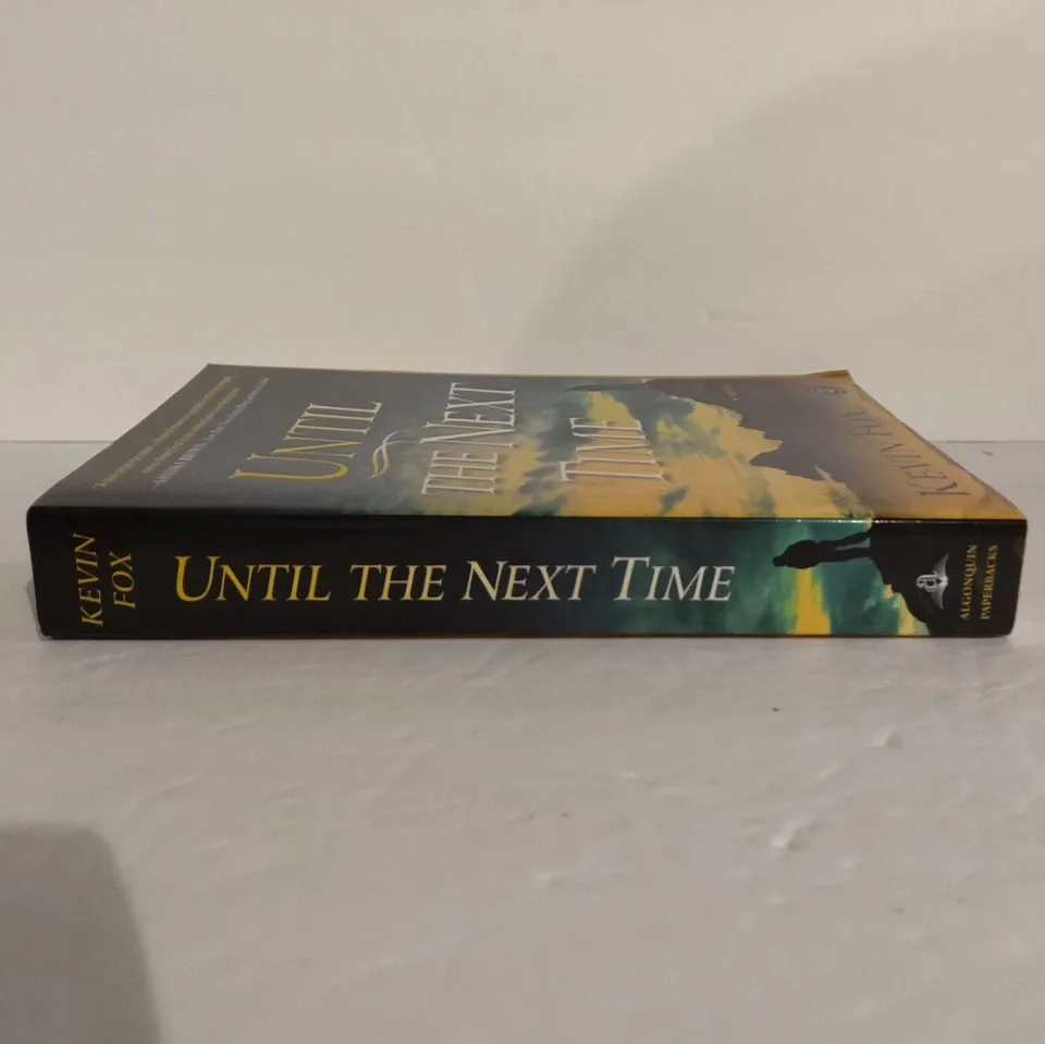 Until The Next Time. A Novel. Kevin Fox