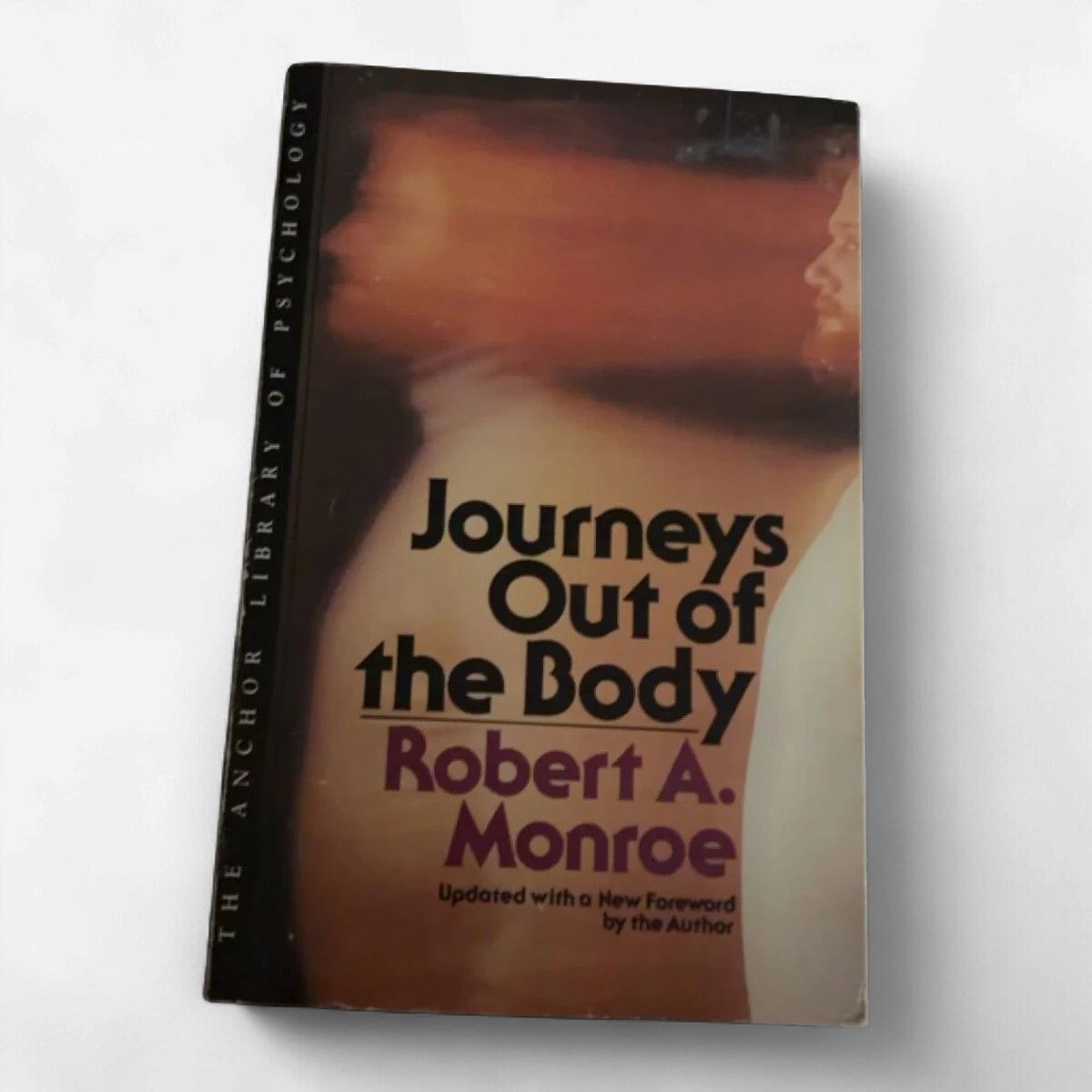 Journeys Out of the Body by: Robert A. Monroe