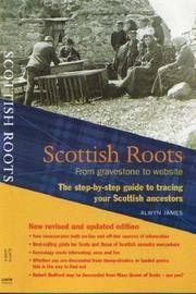 Scottish Roots: A Step-by-Step Guide for Ancestor Hunters in Scotland and...