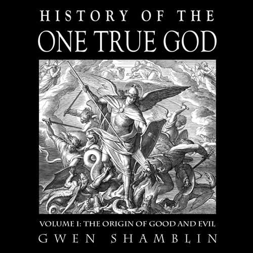 History of the One True God, Volume I: The Origin of Good and Evil Study Guide