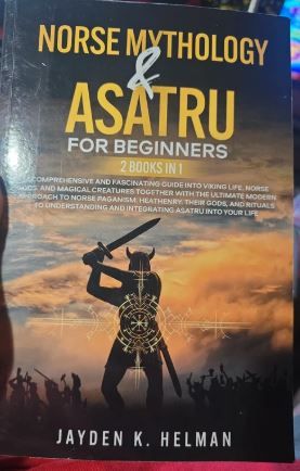 Norse Mythology and Asatru for Beginners: 2 Books in 1