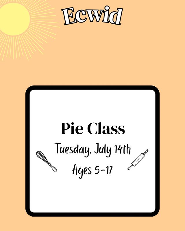 2026 Kids Summer Baking Class: Tuesday, July 14th: Pie