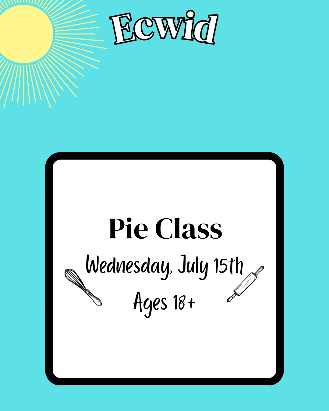 2026 Adult Summer Baking Class: Wednesday, July 15th: Pie