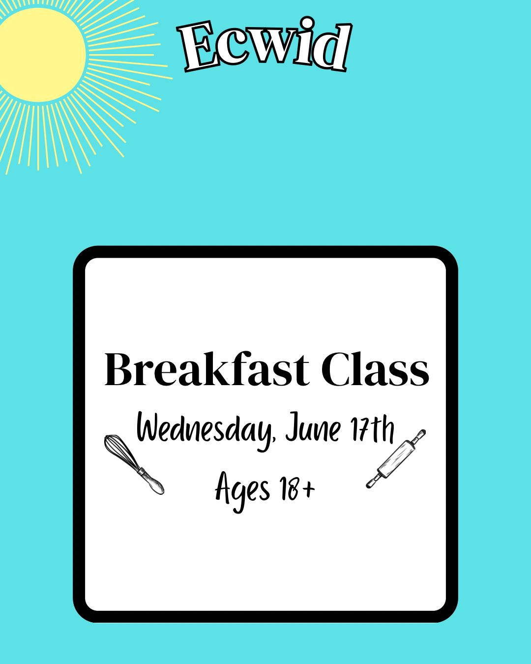 2026 Adult Summer Baking Class: Wednesday, June 17th: Breakfast Class