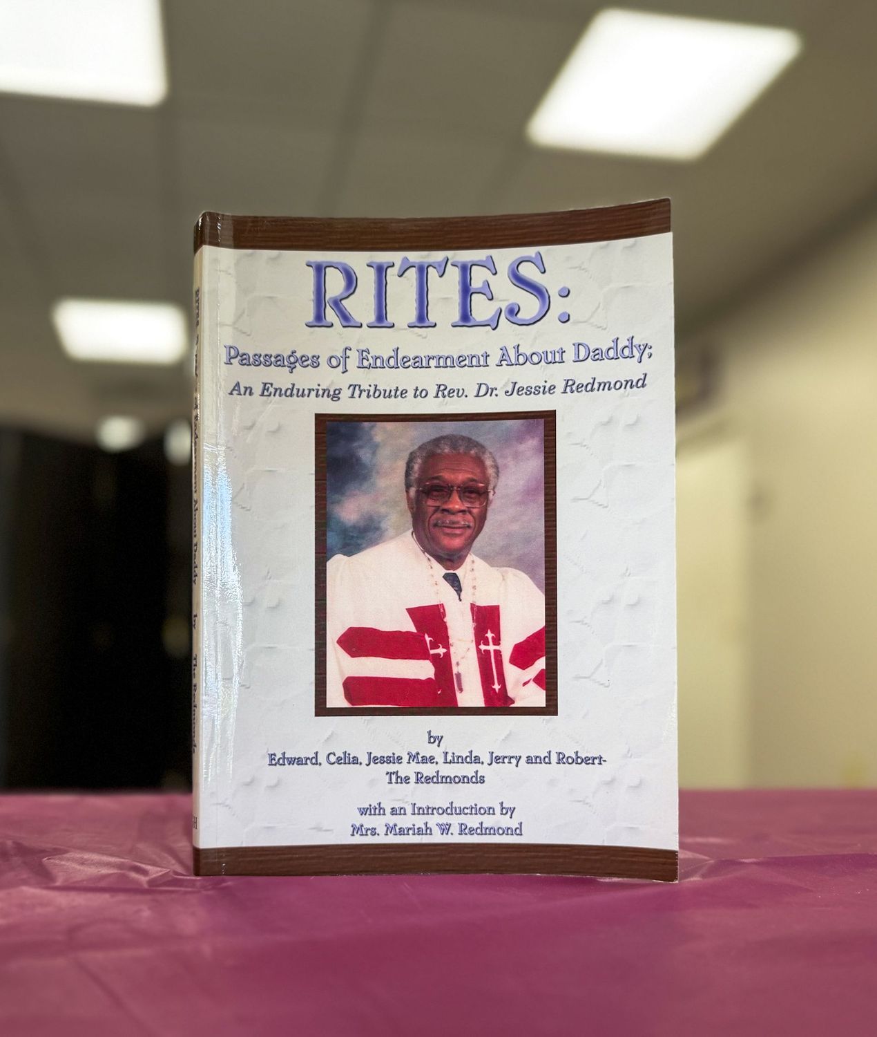 Rites:  Passages About Daddy: An Enduring Tribute to Rev. Dr. Jessie Redmond