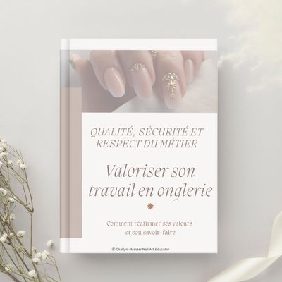 Ebook – Valoriser ton travail en onglerie – Qualité, sécurité et respect du métier