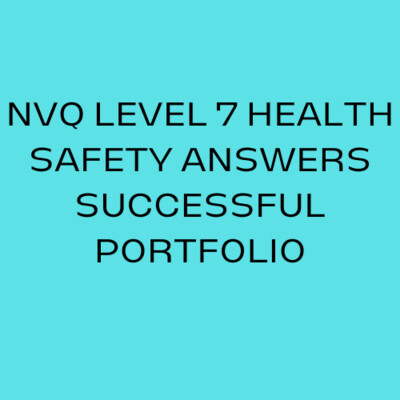 NVQ Level 7 Health Safety Leadership Management Answers Portfolio