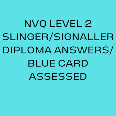 NVQ Level 2 Slinger/Signaller Diploma Answers/ Blue Card Assessed
