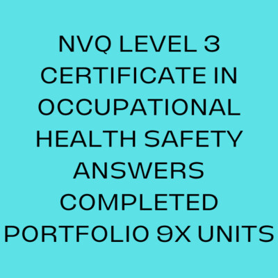 NVQ Level 3 Certificate In Occupational Health Safety Answers Completed Portfolio 9X Units