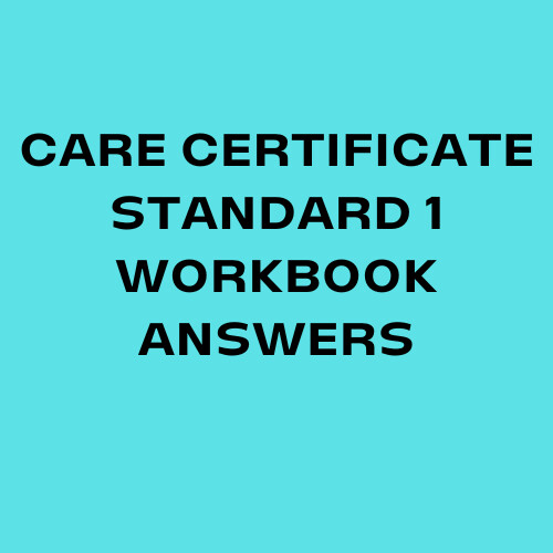 Care Certificate Standard 1 Workbook Answers
