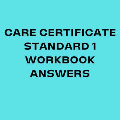Care Certificate Standard 1 Workbook Answers