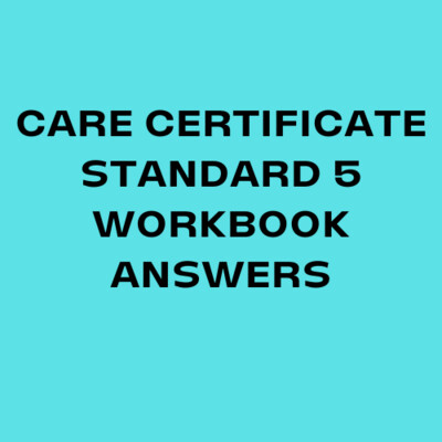 Care Certificate Standard 5 Workbook Answers