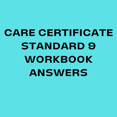 Care Certificate Standard 9 Workbook Answers