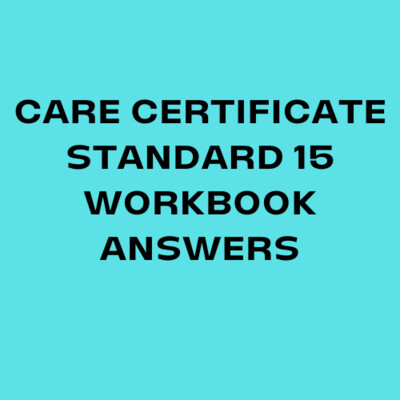 Care Certificate Standard 15 Workbook Answers