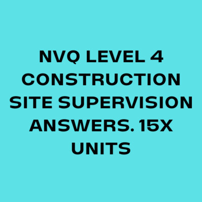 NVQ Level 4 Construction Site Supervision Answers 15X Units Mandatory and Optional