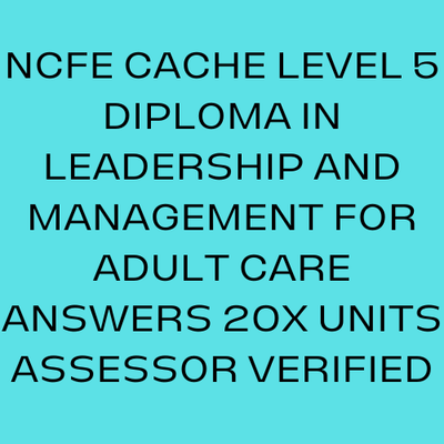NCFE CACHE Level 5 Diploma in Leadership and Management for Adult Care Answers