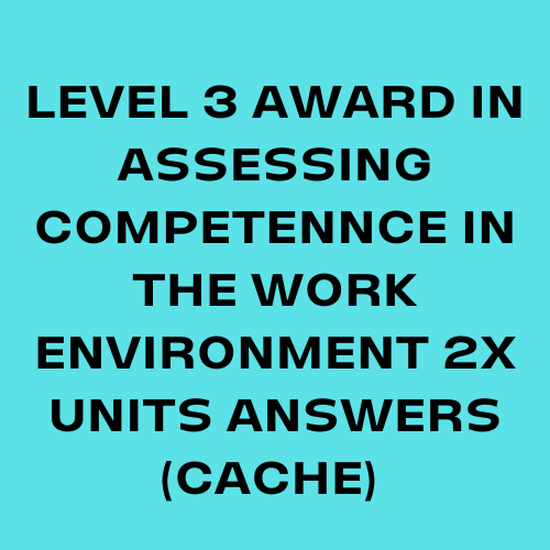 CACHE Level 3 Award in Assessing Competence in The Work Environment Units Answers