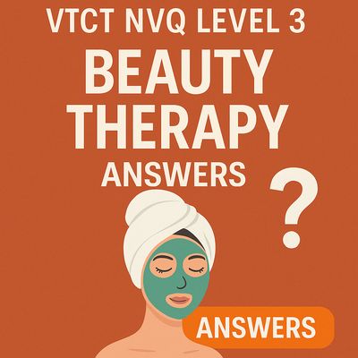 VTCT NVQ LEVEL 3 Beauty Therapy Answers