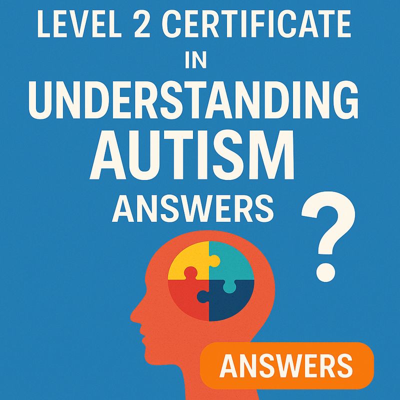CACHE Level 2 Certificate in Understanding Autism Answers