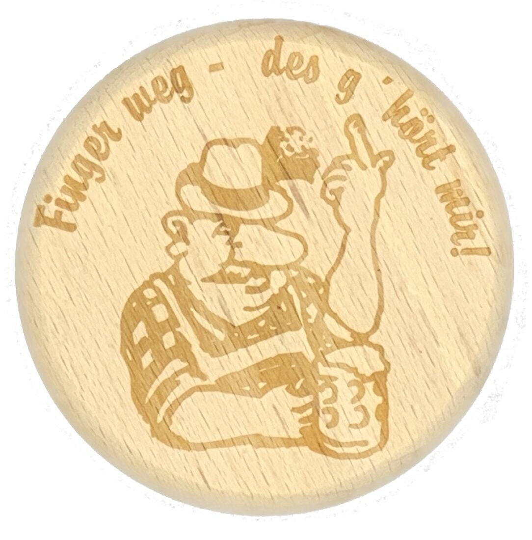 Bierglasdeckel aus Holz - Biergartendeckel aus Holz - mit dem Spruch: Finger weg, des ghört mir!