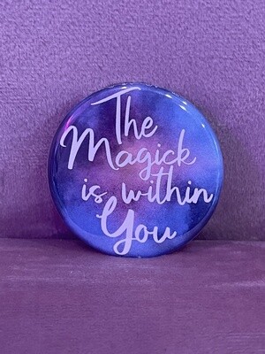 The Magick is Within You 1.75" Magnet