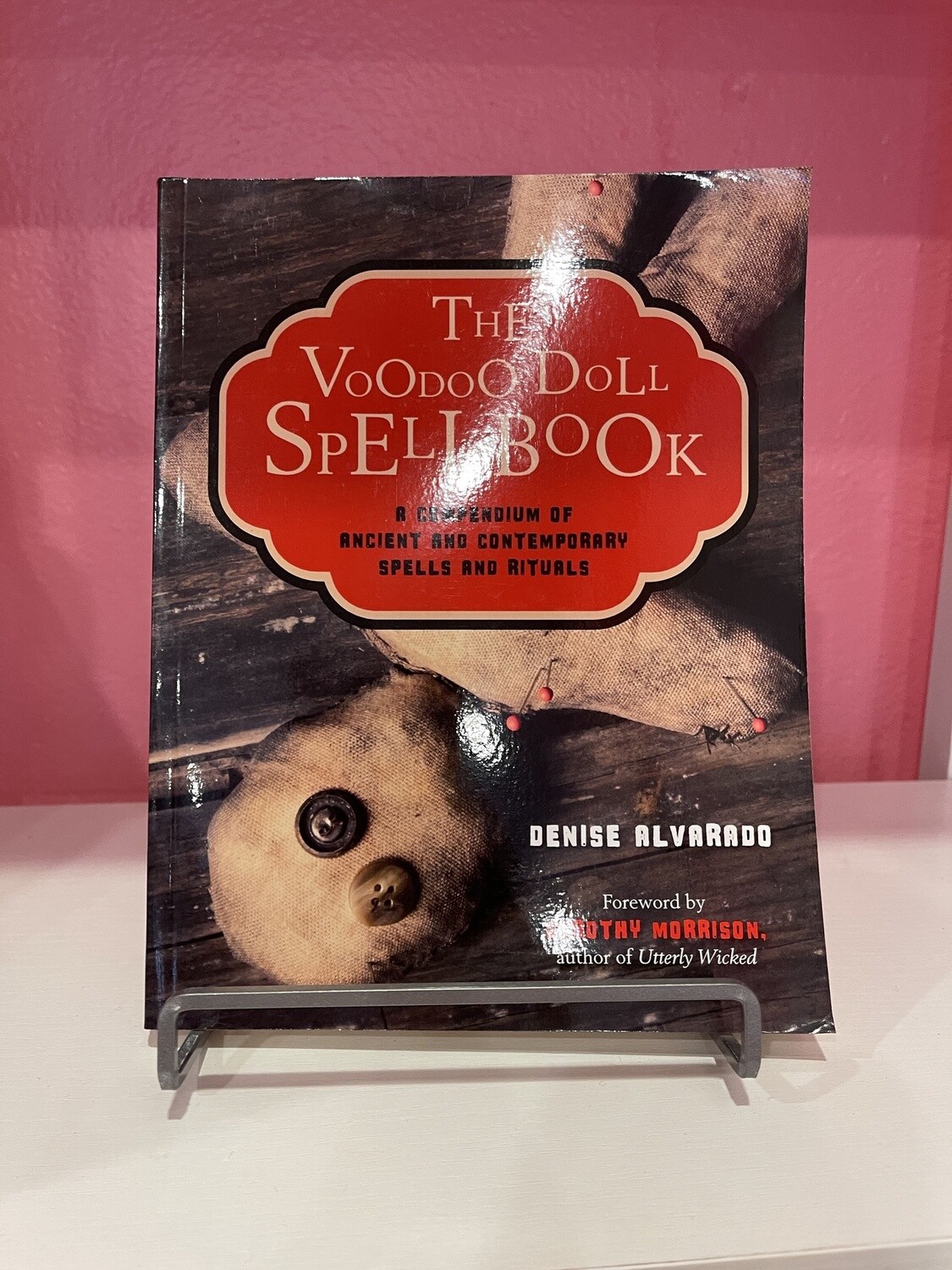 The Voodoo Doll Spellbook: A Compendium of Ancient and Contemporary Spells and Rituals
