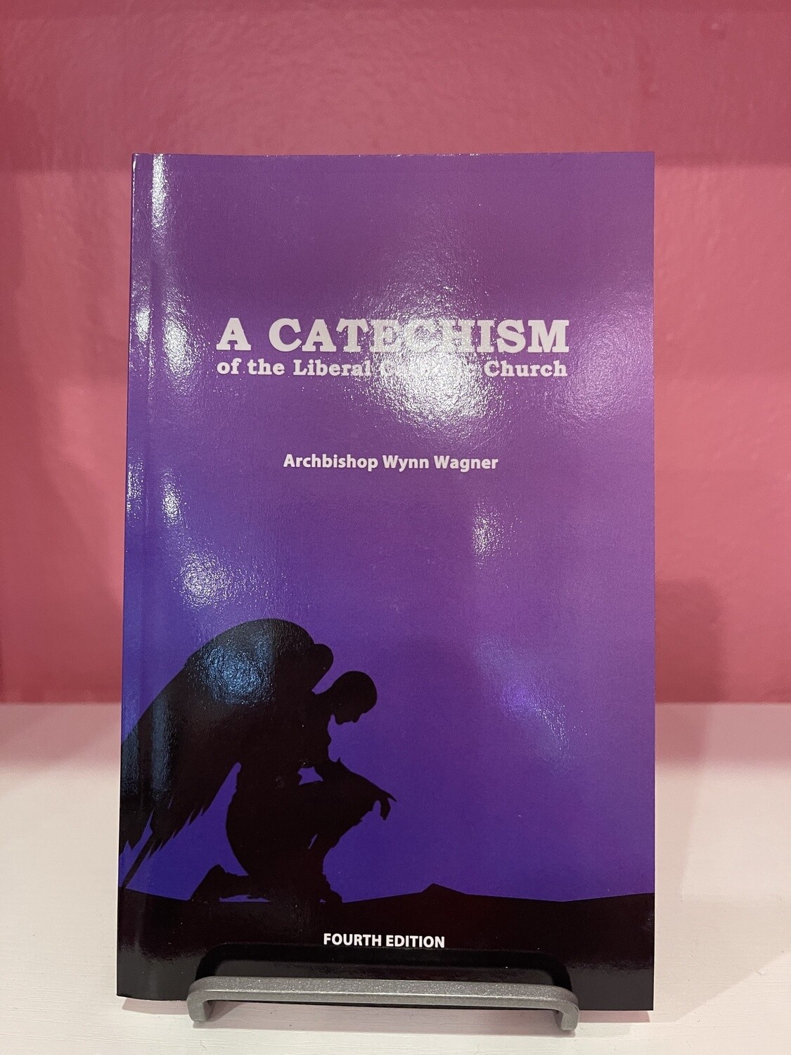 Catechism of the Liberal Catholic Church: Fourth Edition