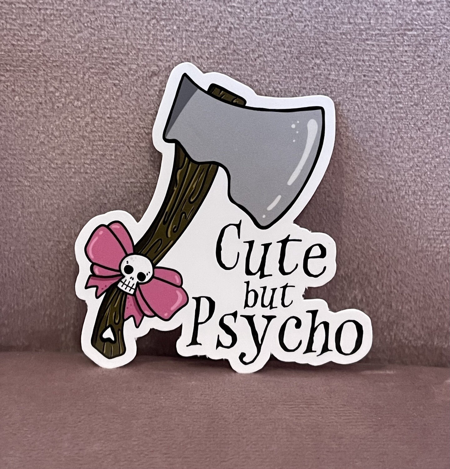 Cute but Psycho Vinyl Sticker