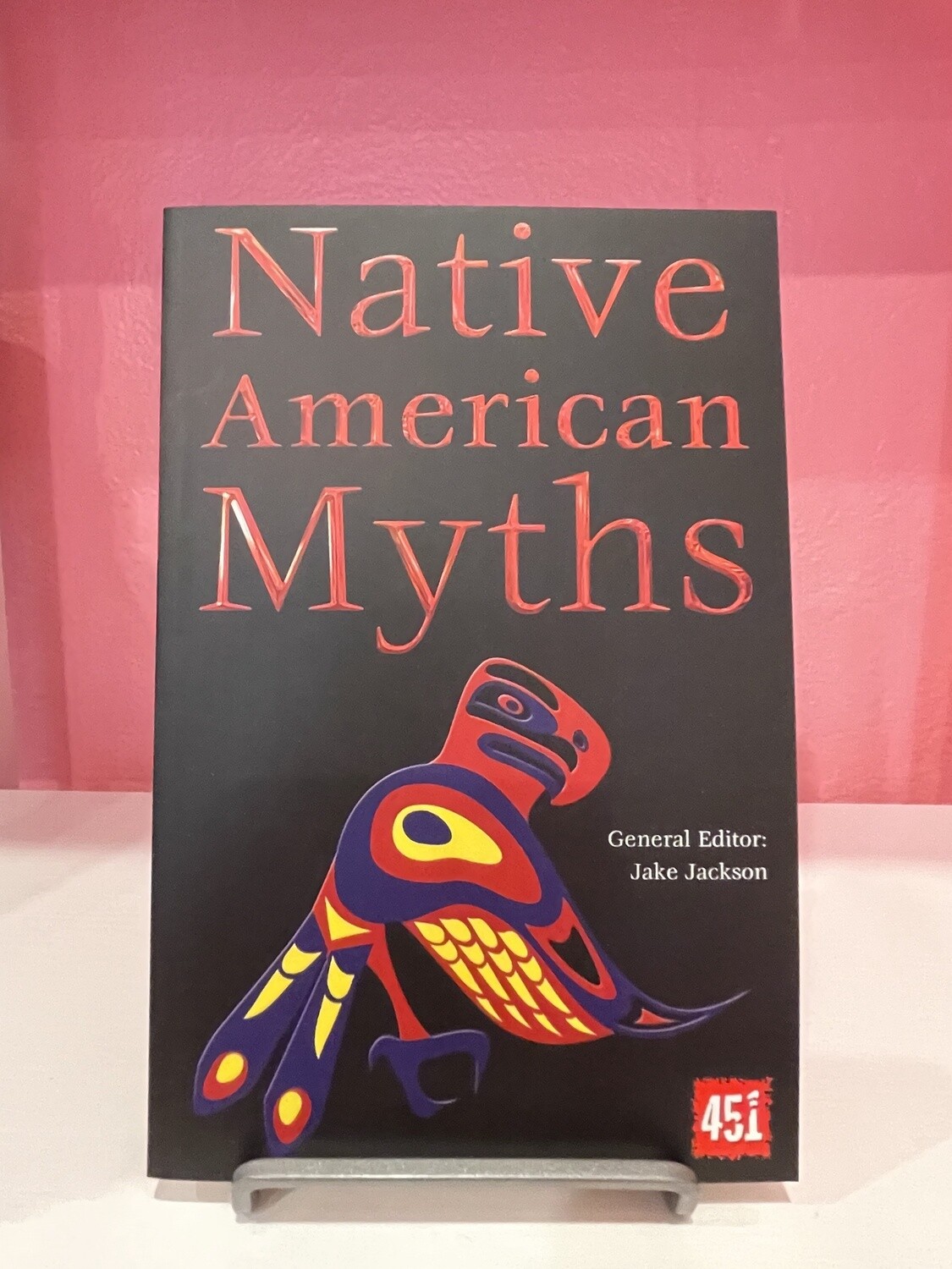 Native American Myths (World&#39;s Greatest Myths and Legends)