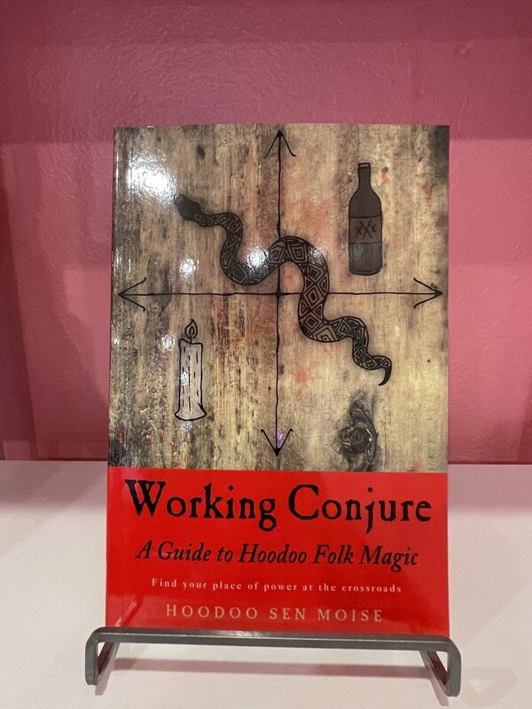 Working Conjure A Guide to Hoodoo Folk Magic