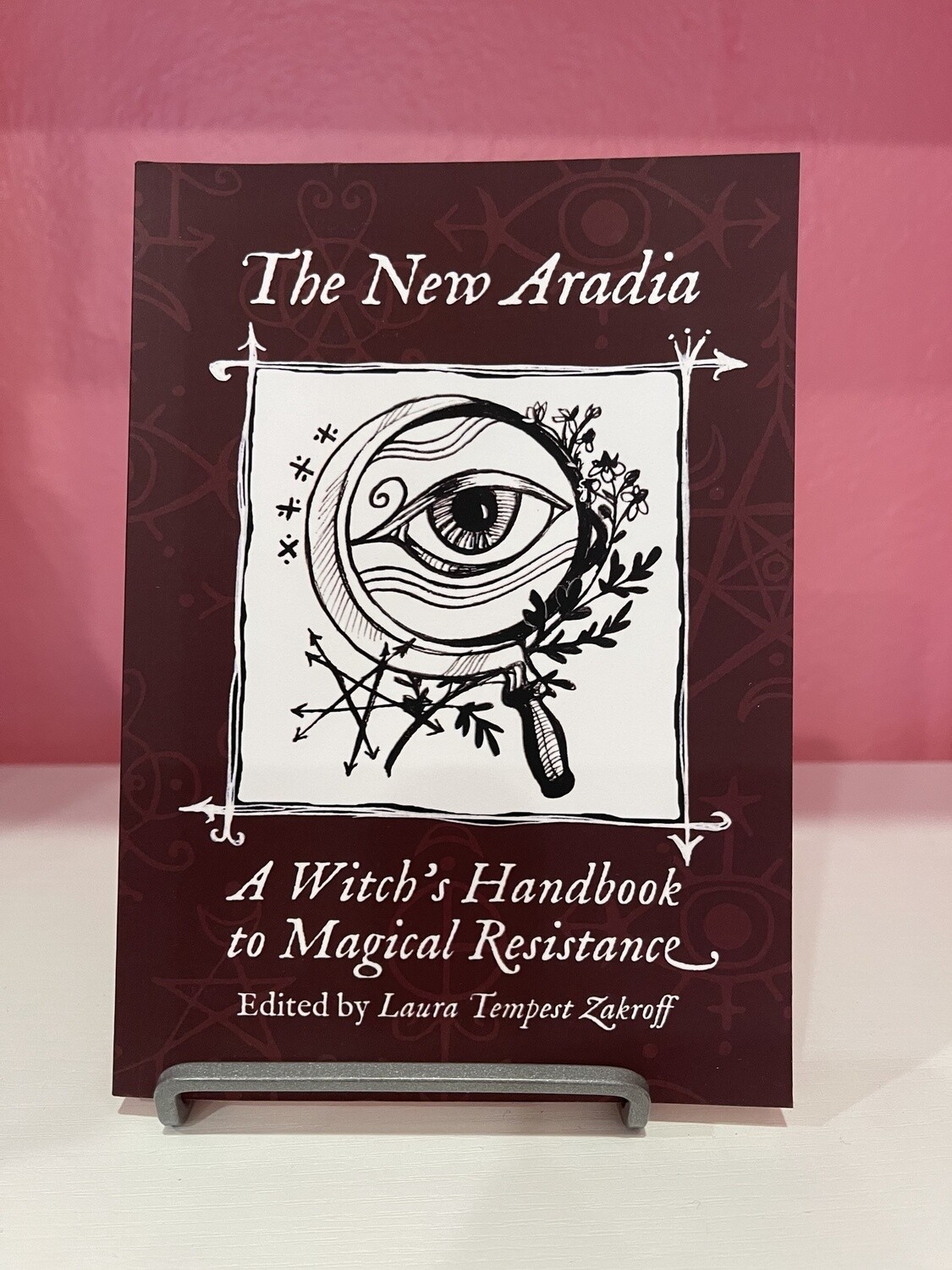 New Aradia: A Witch's Handbook to Magical Resistance